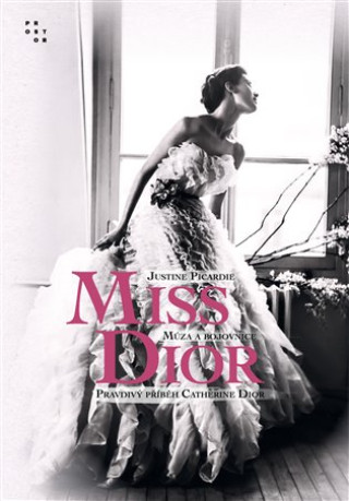 Kniha Miss Dior Justine Picardie