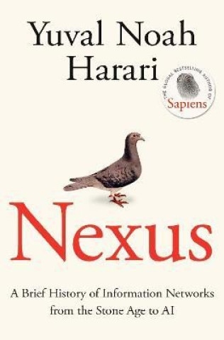 Carte Nexus: A Brief History of Information Networks from the Stone Age to AI Yuval Noah Harari