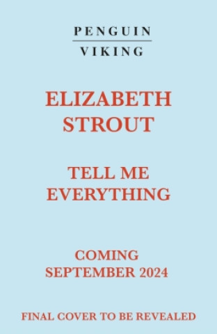 Book Tell Me Everything Elizabeth Stroutová