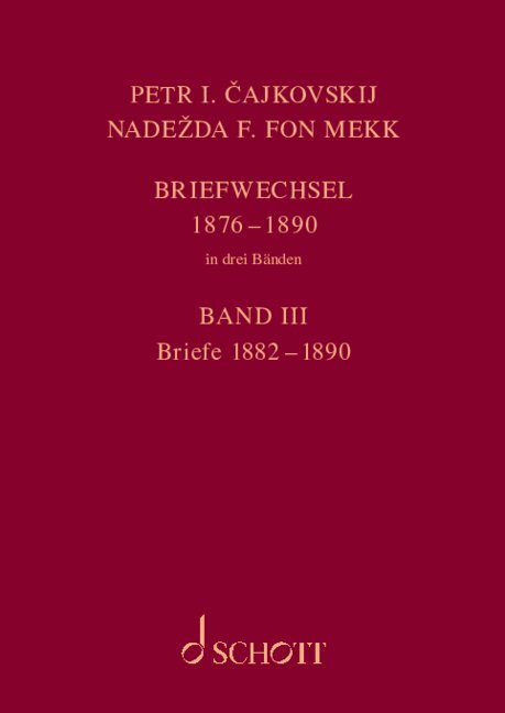 Knjiga P. I. Tchaïkovski et N. von Meck / Petr I. Cajkovskij und Nadezda F. fon Mekk. Briefwechsel in drei Bänden Piotr I. Tchaïkovski