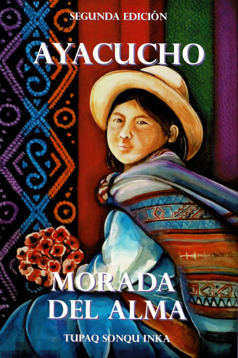 Книга Ayacucho. Morada del alma Sonqu Inka