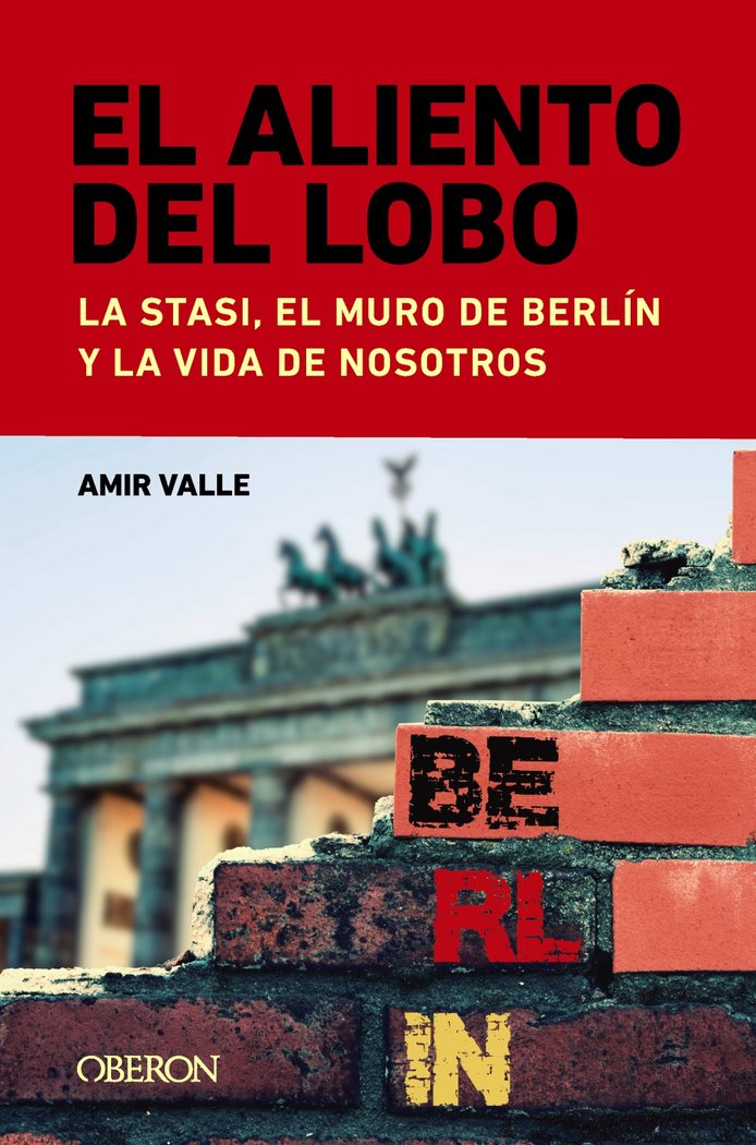 Könyv EL ALIENTO DEL LOBO LA STASI EL MURO DE BERLIN Y LA VIDA D VALLE