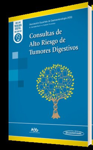 Kniha CONSULTAS DE ALTO RIESGO DE TUMORES DIGESTIVOS (+E-BOOK) AEG - ASOCIACION ESPAÑOLA DE GASTROENTEROLOGIA