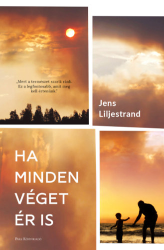 Könyv Ha minden véget ér is Jens Liljestrand