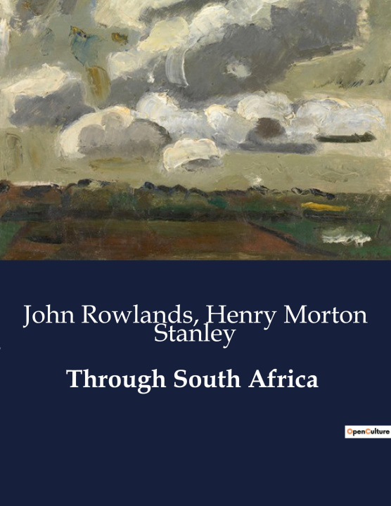 Carte THROUGH SOUTH AFRICA STANLEY HENRY MORTON/ROWLANDS JOHN