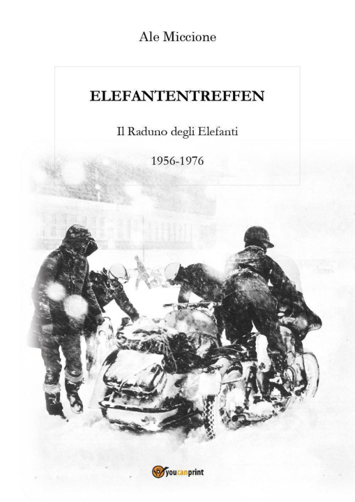 Книга Elefantentreffen. Il raduno degli elefanti 1956-1976 Ale Miccione