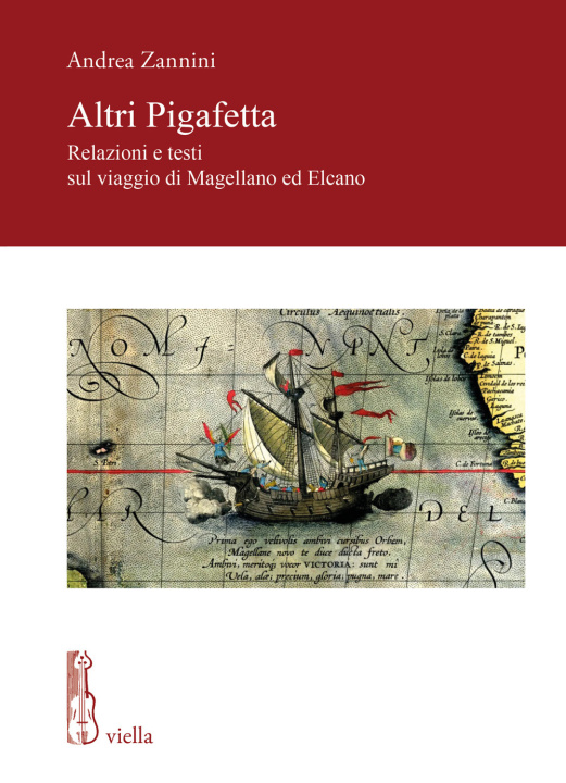 Kniha Altri Pigafetta. Relazioni e testi sul viaggio di Magellano ed Elcano Andrea Zannini