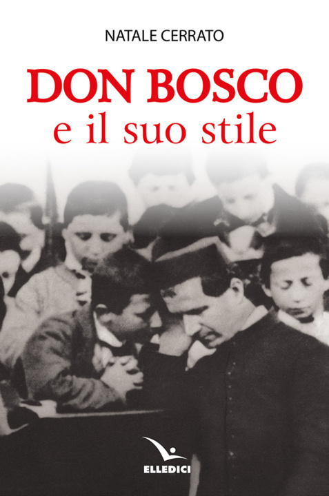 Kniha Don Bosco e il suo stile Natale Cerrato