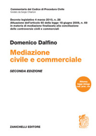 Carte Mediazione civile e commerciale. Decreto legislativo 4 marzo 2010, n. 28 Domenico Dalfino