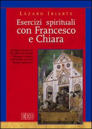Kniha Esercizi spirituali con Francesco e Chiara Lázaro Iriarte