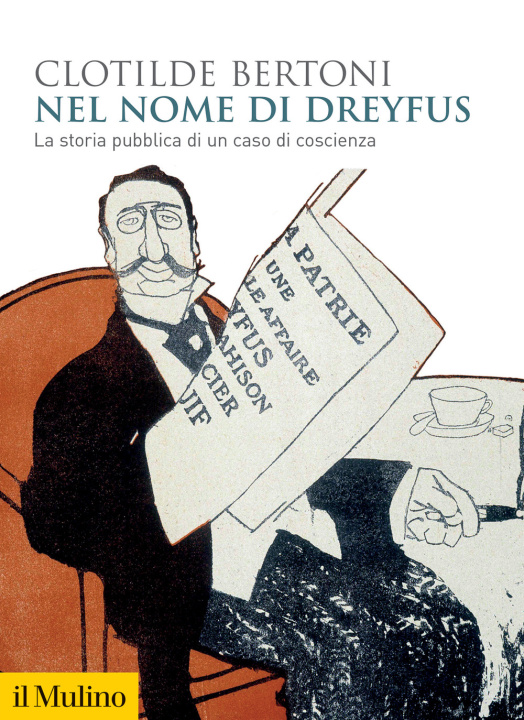 Carte Nel nome di Dreyfus. La storia pubblica di un caso di coscienza Clotilde Bertoni