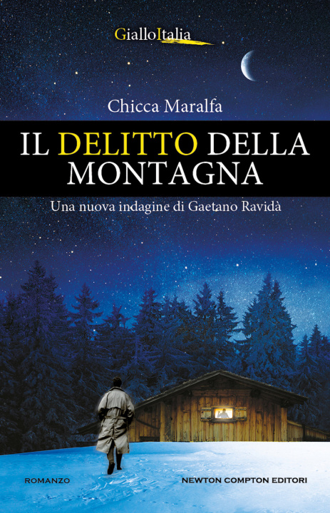 Книга delitto della montagna. Una nuova indagine di Gaetano Ravidà Chicca Maralfa