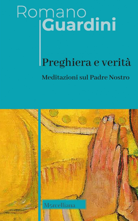 Kniha Preghiera e verità. Meditazioni sul Padre Nostro. Ediz. italiana e tedesca Romano Guardini