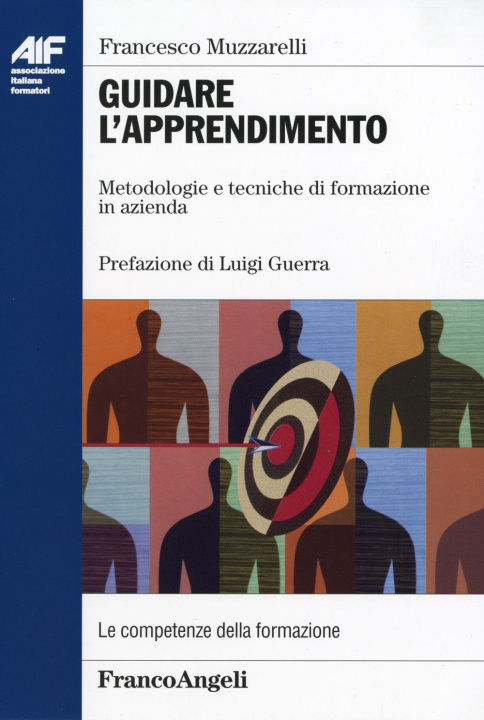 Kniha Guidare l'apprendimento. Metodologie e tecniche di formazione in azienda Francesco Muzzarelli