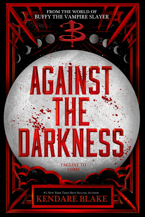 Book Against the Darkness (Buffy: The Next Generation, Book 3 International paperback edition) Kendare Blake