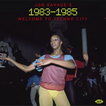 Audio Jon Savage's 1983-1985 - Welcome To Techno City, 2 Audio-CD 