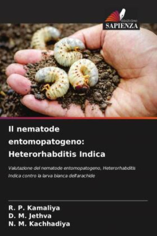 Kniha Il nematode entomopatogeno: Heterorhabditis Indica R. P. Kamaliya