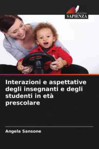 Buch Interazioni e aspettative degli insegnanti e degli studenti in età prescolare Angela Sansone