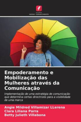 Knjiga Empoderamento e Mobilização das Mulheres através da Comunicação Angie Mildred Villamizar LLerena