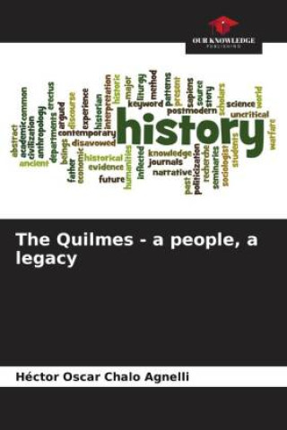 Книга The Quilmes - a people, a legacy Héctor Oscar Chalo Agnelli