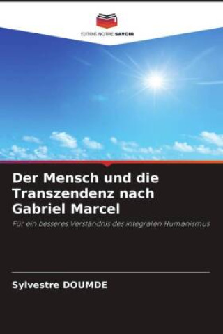 Book Der Mensch und die Transzendenz nach Gabriel Marcel Sylvestre DOUMDE