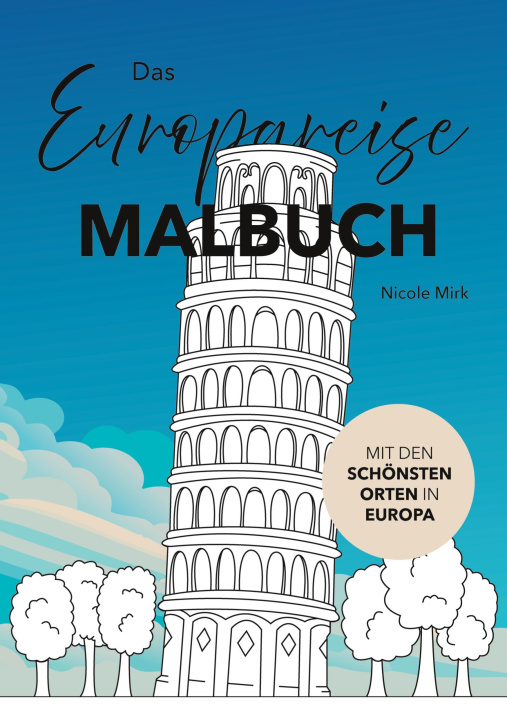 Kniha Das Europareise Malbuch Nicole Mirk