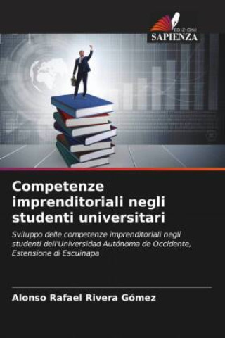 Knjiga Competenze imprenditoriali negli studenti universitari Alonso Rafael Rivera Gómez