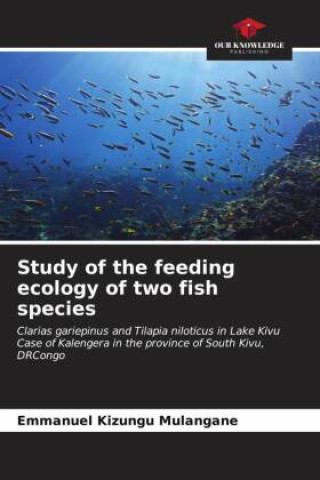 Kniha Study of the feeding ecology of two fish species Emmanuel Kizungu Mulangane