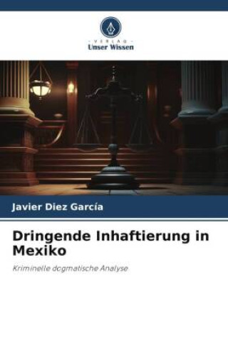 Book Dringende Inhaftierung in Mexiko Javier Díez García
