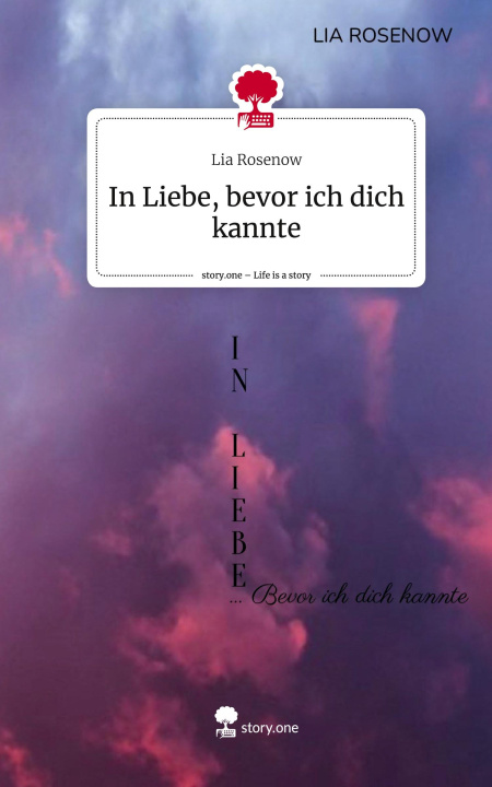 Książka In Liebe, bevor ich dich kannte. Life is a Story - story.one Lia Rosenow