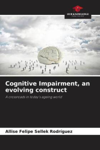 Knjiga Cognitive Impairment, an evolving construct Allise Felipe Sellek Rodríguez