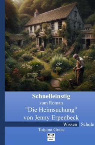 Kniha Schnelleinstig zum Roman "Die Heimsuchung" von Jenny Erpenbeck Tatjana Grass