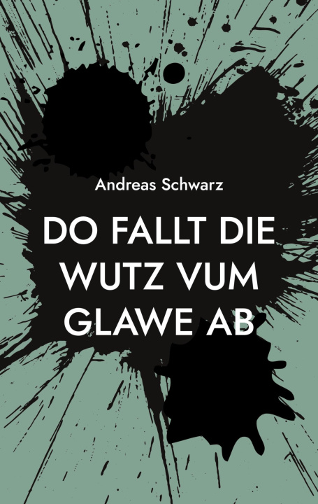 Book Do fallt die Wutz vum Glawe ab Andreas Schwarz