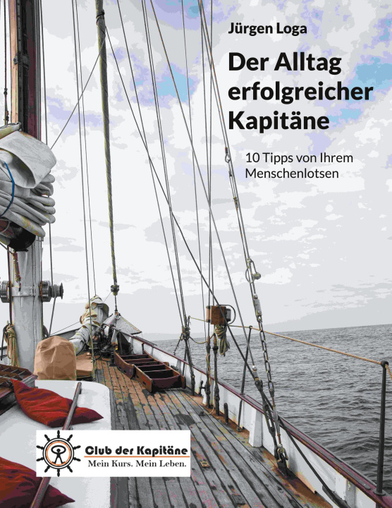 Kniha Der Alltag erfolgreicher Kapitäne Jürgen Loga