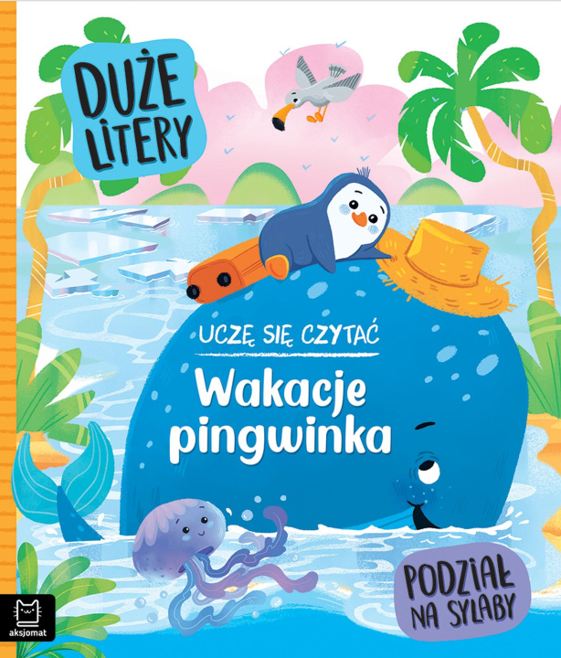 Kniha Wakacje pingwinka. Duże litery. Podział na sylaby Agata Giełczyńska-Jonik