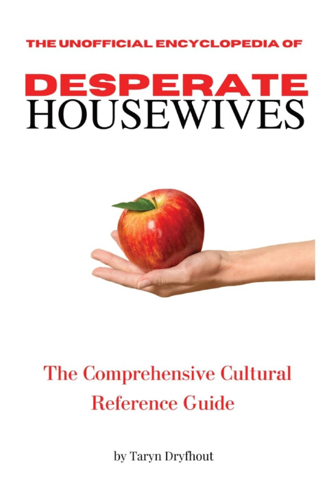 Carte The Unofficial Encyclopedia of Desperate Housewives 
