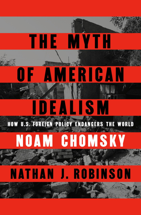 Book The Myth of American Idealism Nathan J Robinson
