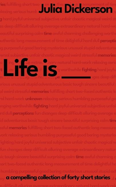 Knjiga Life is ___ Julia Dickerson