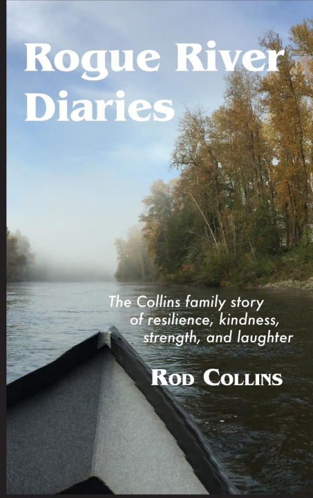 Knjiga Rogue River Diaries Rod Collins