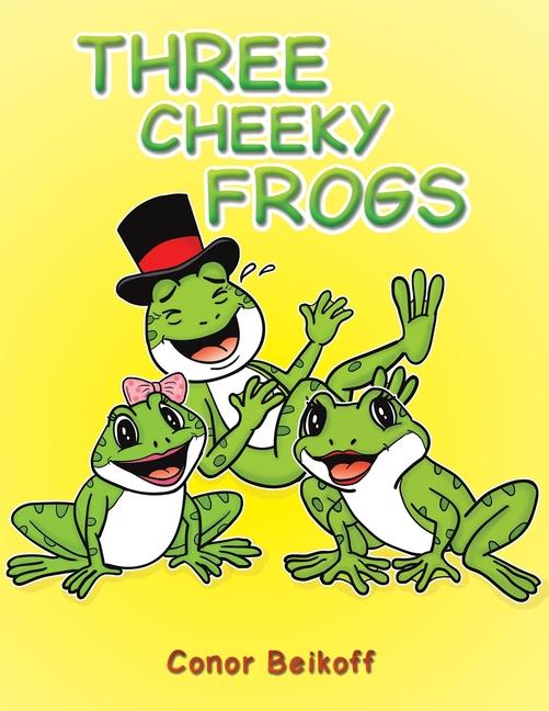 Knjiga Three Cheeky Frogs Conor Beikoff