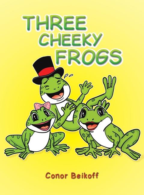 Knjiga Three Cheeky Frogs Conor Beikoff