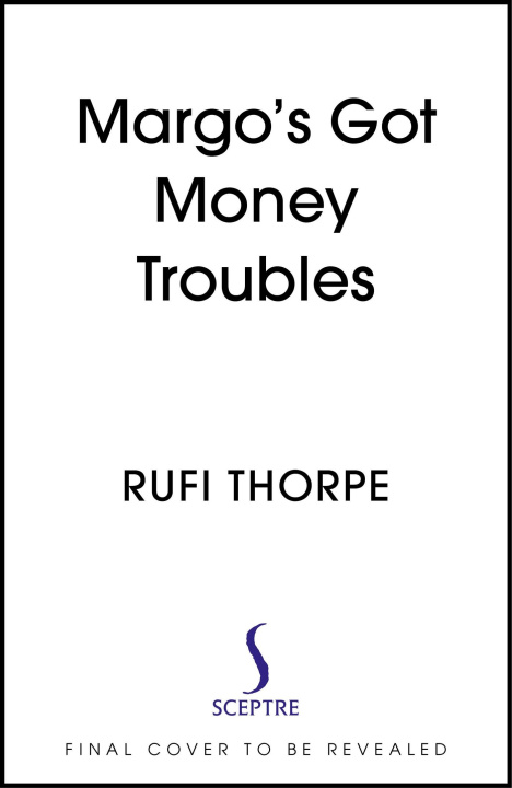 Kniha Margo's Got Money Troubles Rufi Thorpe