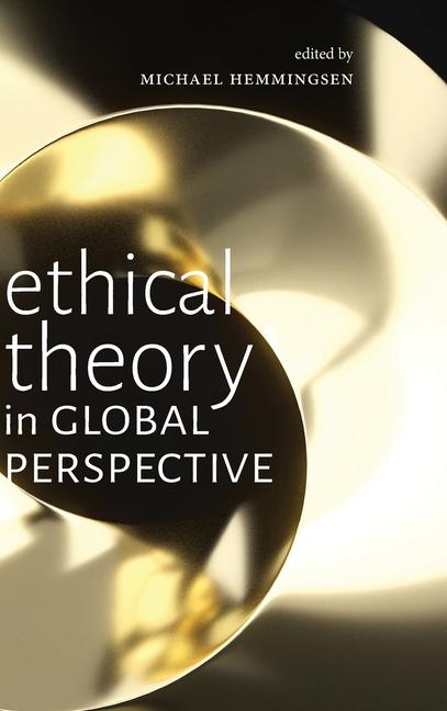 Knjiga Ethical Theory in Global Perspective Michael Hemmingsen