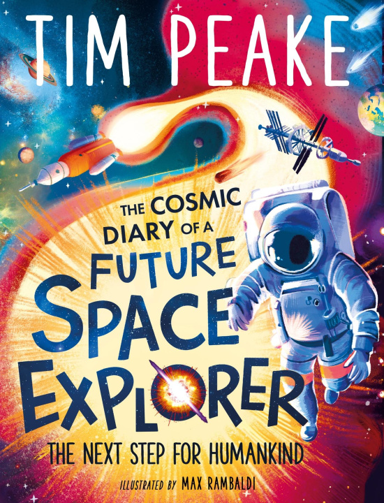 Book Cosmic Diary of a Future Space Explorer Tim Peake