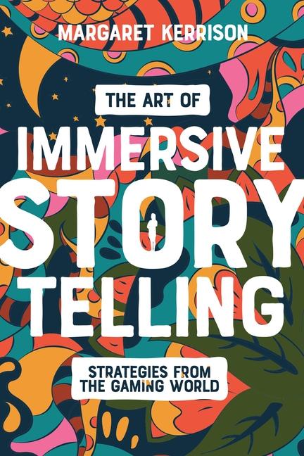 Kniha The Art of Immersive Storytelling 