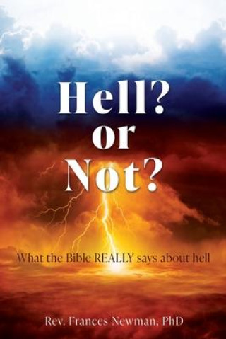 Knjiga Hell? or Not? Rev. Frances Newman PhD