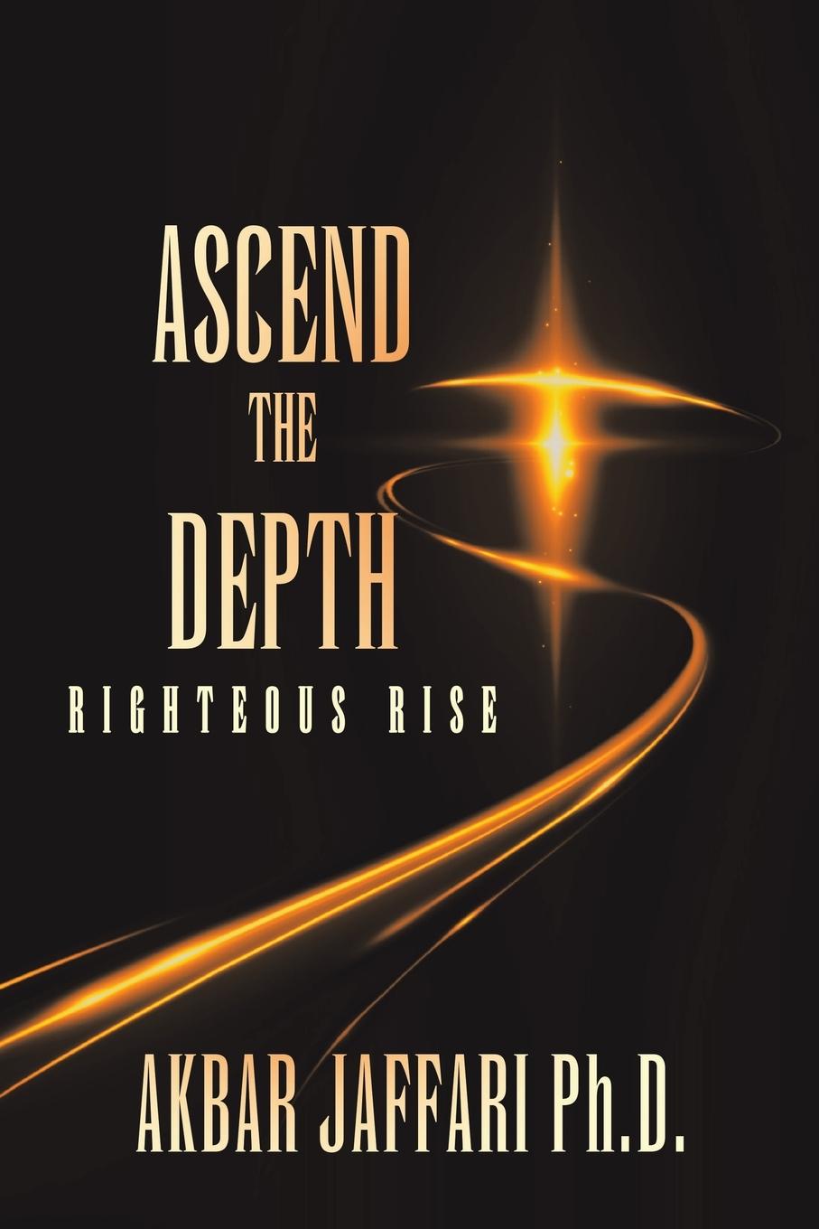 Knjiga Ascend the Depth Akbar Jaffari Ph.D.