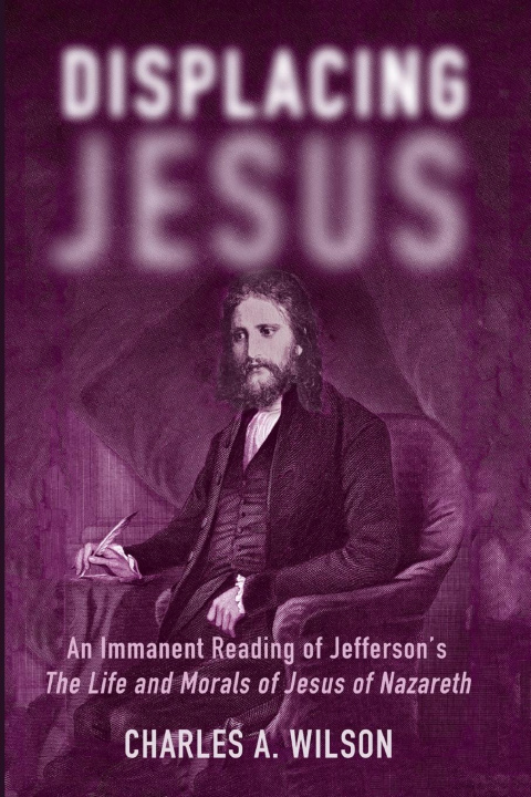 Buch Displacing Jesus Charles A. Wilson