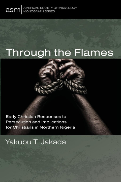 Книга Through the Flames Yakubu T. Jakada