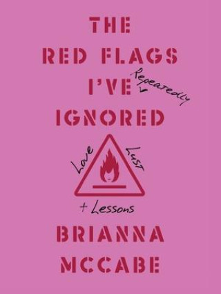 Książka The Red Flags I've (Repeatedly) Ignored 